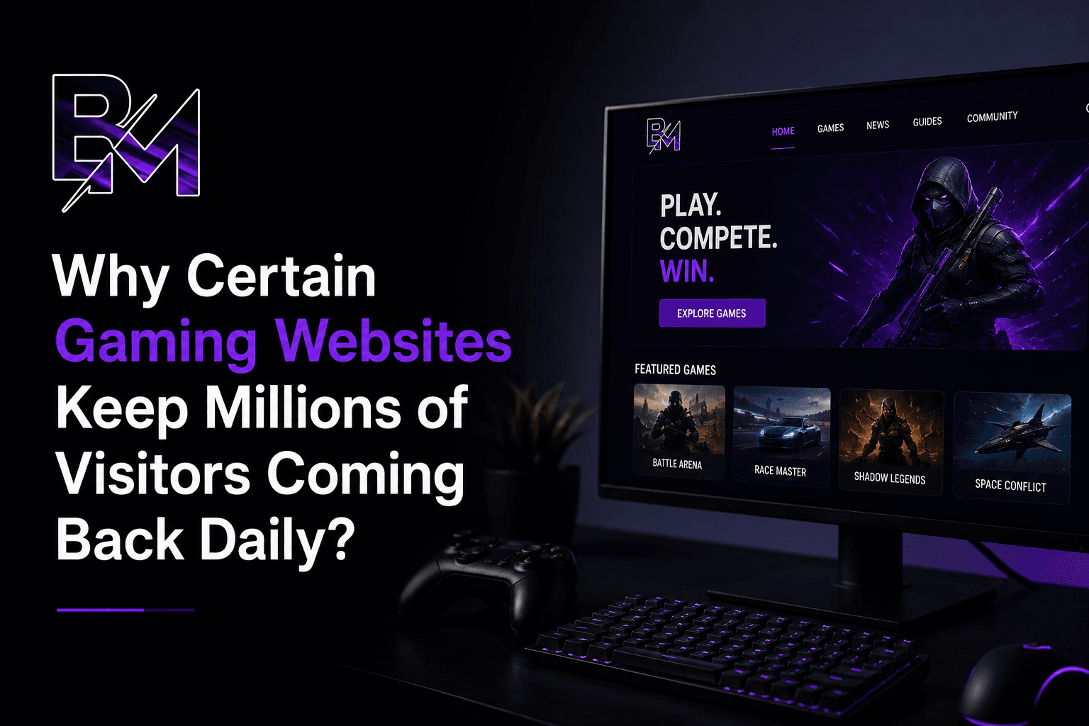 Why Certain Gaming Websites Keep Millions of Visitors Coming Back Daily?